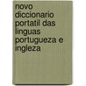 Novo Diccionario Portatil Das Linguas Portugueza E Ingleza by Unknown