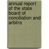 Annual Report of the State Board of Conciliation and Arbitra door Onbekend