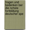 Fragen Und Bedenken Ber Die Nchste Fortbildung Deutscher Spe by Unknown