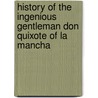 History of the Ingenious Gentleman Don Quixote of La Mancha door Onbekend