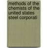 Methods of the Chemists of the United States Steel Corporati door Onbekend