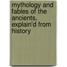 Mythology and Fables of the Ancients, Explain'd from History door Onbekend