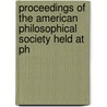 Proceedings of the American Philosophical Society Held at Ph door Onbekend