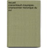 Recueil Clairambault-Maurepas. Chansonnier Historique Du Xvi door Onbekend