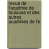 Revue de L'Acadmie de Toulouse Et Des Autres Acadmies de L'e door Onbekend