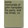 Some Memorials of John Hampden, His Party, and His Times, Vo door Onbekend