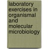 Laboratory Exercises in Organismal and Molecular Microbiology door Onbekend