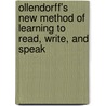 Ollendorff's New Method Of Learning To Read, Write, And Speak by Unknown