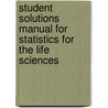 Student Solutions Manual For Statistics For The Life Sciences door Onbekend