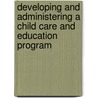 Developing and Administering a Child Care and Education Program door Onbekend