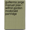 Guillermo Jorge Manuel Jose / Wilfrid Gordon McDonald Partridge by Unknown