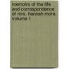 Memoirs Of The Life And Correspondence Of Mrs. Hannah More, Volume 1 door Onbekend