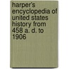 Harper's Encyclopedia Of United States History From 458 A. D. To 1906 door Onbekend