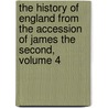 The History Of England From The Accession Of James The Second, Volume 4 door Onbekend