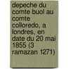 Depeche Du Comte Buol Au Comte Colloredo, A Londres, En Date Du 20 Mai 1855 (3 Ramazan 1271) door Onbekend