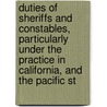 Duties Of Sheriffs And Constables, Particularly Under The Practice In California, And The Pacific St door Onbekend