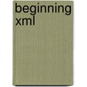 Beginning Xml by Unknown