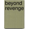 Beyond Revenge door Onbekend