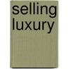 Selling Luxury door Onbekend