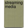 Streaming Media door Onbekend