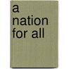 A Nation for All door Onbekend