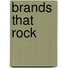 Brands That Rock door Onbekend