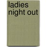 Ladies Night Out door Onbekend