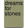 Dreams for Stones door Onbekend