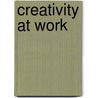 Creativity at Work door Onbekend