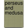 Perseus and Medusa door Onbekend