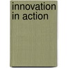 Innovation in Action door Onbekend