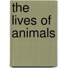 The Lives of Animals door Onbekend