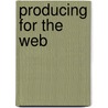Producing for the Web door Onbekend