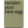 Reclaim Your Nest Egg door Onbekend