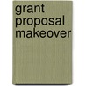 Grant Proposal Makeover by Unknown