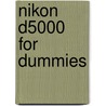 Nikon D5000 For Dummies door Onbekend