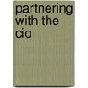 Partnering With The Cio by Unknown
