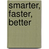 Smarter, Faster, Better by Unknown