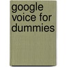 Google Voice For Dummies by Unknown