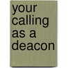 Your calling as a deacon door Onbekend