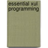 Essential Xul Programming door Onbekend