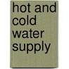 Hot and Cold Water Supply door Onbekend