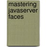 Mastering JavaServer Faces door Onbekend