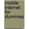 Mobile Internet For Dummies door Onbekend