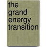 The Grand Energy Transition door Onbekend