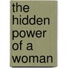 The Hidden Power of a Woman door Onbekend