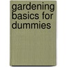 Gardening Basics For Dummies door Onbekend