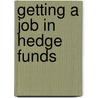 Getting a Job in Hedge Funds door Onbekend