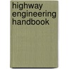 Highway Engineering Handbook door Onbekend