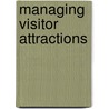 Managing Visitor Attractions door Onbekend